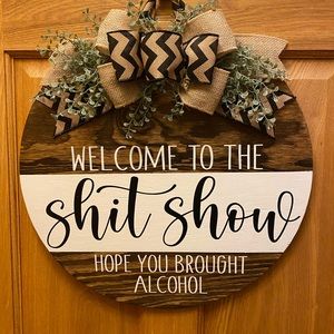 Welcome to the‎ SHIT SHOW handcrafted wood sign